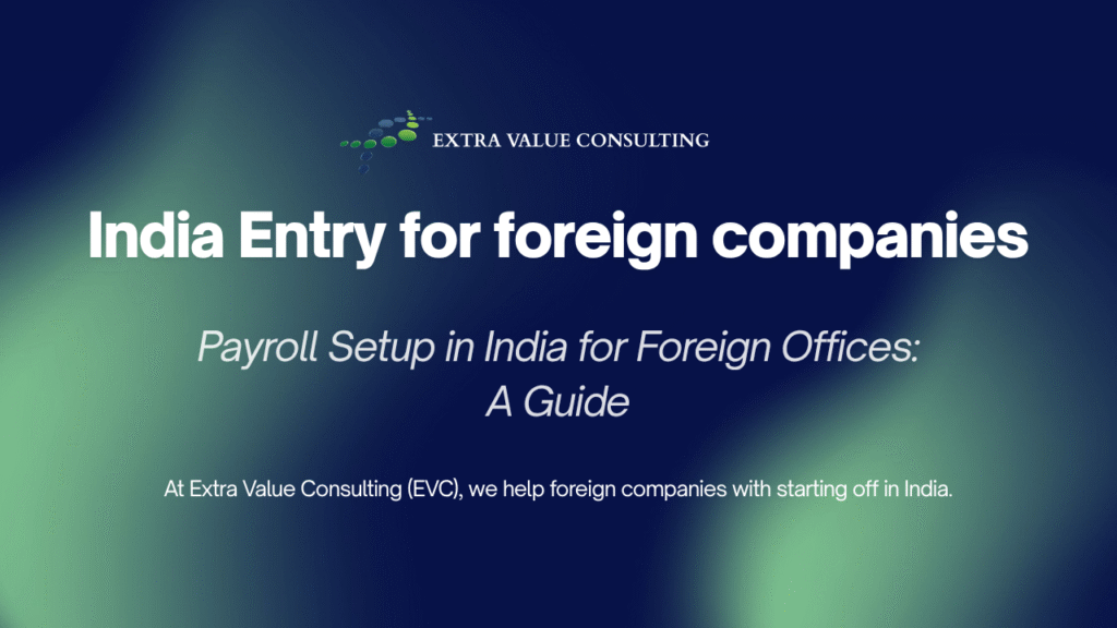 Payroll Setup in India for Foreign Offices: A Guide